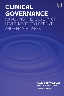 Klinische Führung: Verbesserung der Qualität der Gesundheitsversorgung für Patienten und Dienstleistungsnutzer - Clinical Governance: Improving the Quality of Healthcare for Patients and Service Users