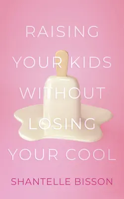 Kinder erziehen, ohne die Fassung zu verlieren - Raising Your Kids Without Losing Your Cool