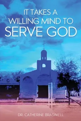 Es braucht einen willigen Geist, um Gott zu dienen - It Takes a Willing Mind to Serve God