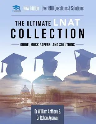 Die ultimative LNAT-Sammlung: 3 Bücher in einem, 600 Übungsfragen und Lösungen, einschließlich 4 Testaufgaben, detaillierte Aufsatzpläne, Law National Aptitud - The Ultimate LNAT Collection: 3 Books In One, 600 Practice Questions & Solutions, Includes 4 Mock Papers, Detailed Essay Plans, Law National Aptitud