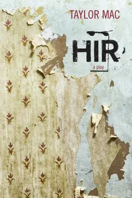 Hir: Ein Theaterstück - Hir: A Play