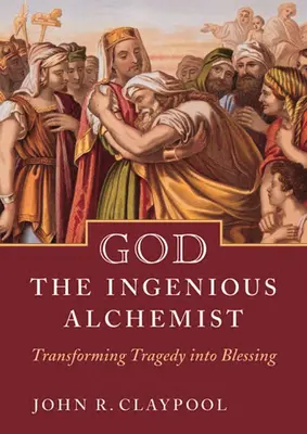 Gott, der geniale Alchemist: Die Verwandlung von Tragödien in Segen - God the Ingenious Alchemist: Transforming Tragedy Into Blessing