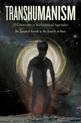 Transhumanismus: Ein Grimoire der alchemistischen Agenden - Transhumanism: A Grimoire of Alchemical Agendas