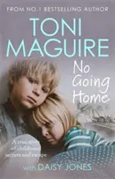 No Going Home: Vom Nr.1-Bestseller - Eine wahre Geschichte von Kindheitsgeheimnissen und Flucht - No Going Home: From the No.1 bestseller - A true story of childhood secrets and escape