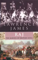 Raj - Das Entstehen und Vergehen von Britisch-Indien - Raj - The Making and Unmaking of British India