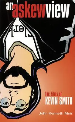 Ein schräger Blick: Die Filme von Kevin Smith - An Askew View: The Films of Kevin Smith