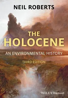 Das Holozän: Eine Umweltgeschichte - The Holocene: An Environmental History