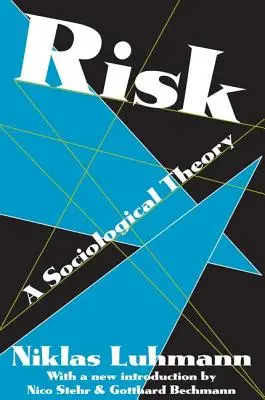 Risiko - eine soziologische Theorie - Risk - A Sociological Theory