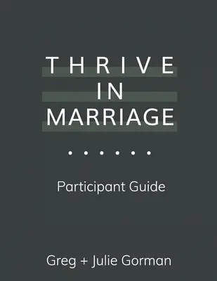 In der Ehe gedeihen: Leitfaden für Teilnehmer - Thrive in Marriage: Participant Guide