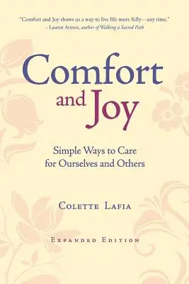 Trost & Freude: Einfache Wege, sich um sich selbst und andere zu kümmern - Erweiterte Ausgabe - Comfort & Joy: Simple Ways to Care for Ourselves and Others - Expanded Edition