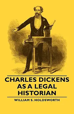 Charles Dickens als Rechtshistoriker - Charles Dickens as a Legal Historian