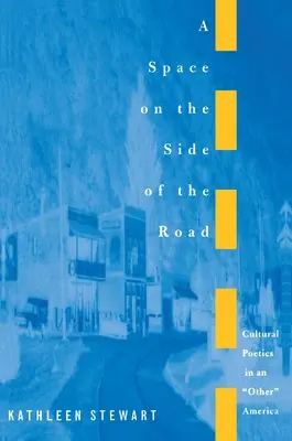Ein Raum am Rande der Straße: Kulturelle Poesie in einem anderen Amerika - A Space on the Side of the Road: Cultural Poetics in an Other America