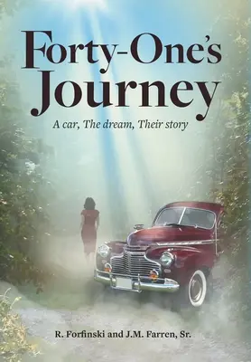 Einundvierzigs Reise: Ein Auto, Der Traum, Ihre Geschichte - Forty-One's Journey: A car, The dream, Their story