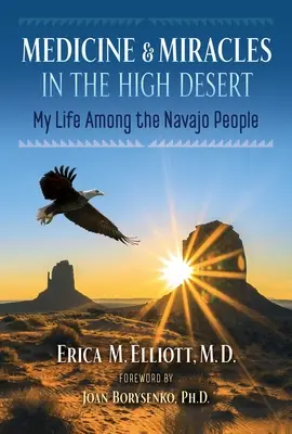 Medizin und Wunder in der Hochwüste: Mein Leben bei den Navajo - Medicine and Miracles in the High Desert: My Life Among the Navajo People