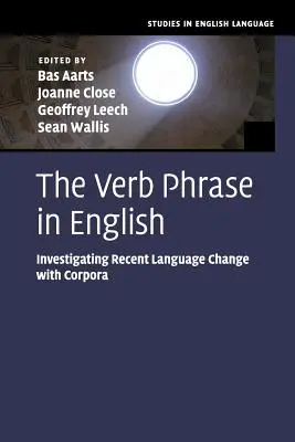 Die Verbphrase im Englischen: Untersuchung des jüngsten Sprachwandels anhand von Korpora - The Verb Phrase in English: Investigating Recent Language Change with Corpora