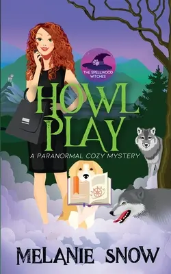 Heulspiel: Paranormaler heimlicher Krimi - Howl Play: Paranormal Cozy Mystery