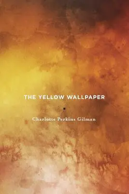 Die gelbe Tapete - The Yellow Wallpaper