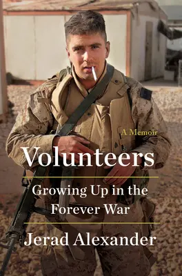 Freiwillige: Aufwachsen im ewigen Krieg - Volunteers: Growing Up in the Forever War