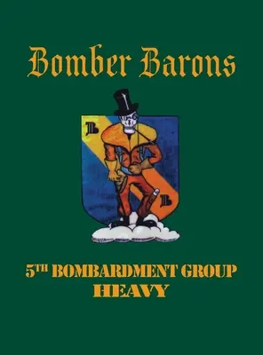 5. Bombardierungsgruppe (schwer): Bomber Barons - 5th Bombardment Group (Heavy): Bomber Barons