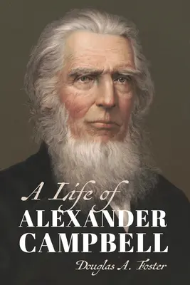Ein Leben von Alexander Campbell - A Life of Alexander Campbell