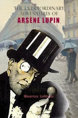 Die außergewöhnlichen Abenteuer von Arsne Lupin, dem Gentleman-Einbrecher - The Extraordinary Adventures of Arsne Lupin, Gentleman-Burglar