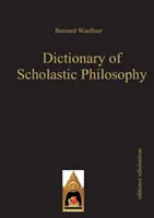 Wörterbuch der scholastischen Philosophie - Dictionary of Scholastic Philosophy