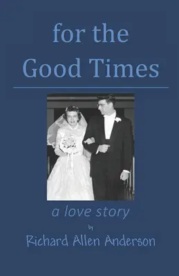 für die guten Zeiten: eine Liebesgeschichte - for the Good Times: a love story