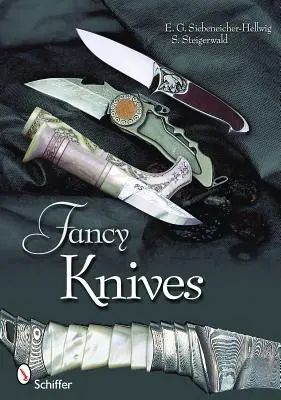 Fancy Knives: Eine vollständige Analyse und Einführung in die Herstellung eigener Messer - Fancy Knives: A Complete Analysis & Introduction to Make Your Own