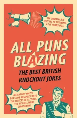 All Puns Blazing: Die besten britischen K.o.-Witze - All Puns Blazing: The Best British Knockout Jokes