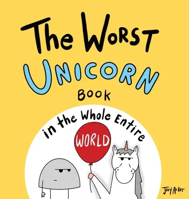 Das schlechteste Einhornbuch der ganzen Welt - The Worst Unicorn Book in the Whole Entire World