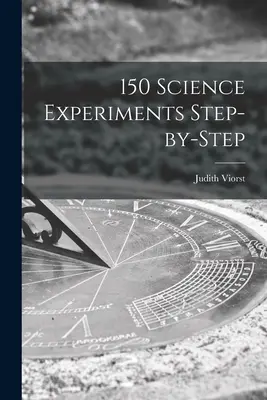 150 wissenschaftliche Experimente Schritt für Schritt - 150 Science Experiments Step-by-step