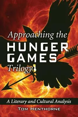 Annäherung an die Hunger Games Trilogie: Eine literarische und kulturelle Analyse - Approaching the Hunger Games Trilogy: A Literary and Cultural Analysis