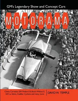 Motorama: GMs legendäre Show und Konzeptautos - Motorama: GM's Legendary Show & Concept Cars