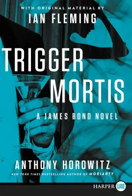 Trigger Mortis: Mit Originalmaterial von Ian Fleming - Trigger Mortis: With Original Material by Ian Fleming