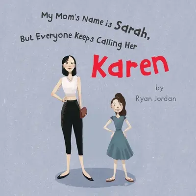Der Name meiner Mutter ist Sarah, aber alle nennen sie Karen - My Mom's Name is Sarah, But Everyone Keeps Calling Her Karen