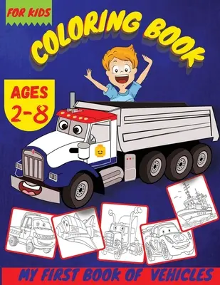 Mein erstes Buch über Fahrzeuge: Fahrzeuge Autos Malbuch für Kinder - My First Book Of Vehicles: Vehicles Cars Coloring Book For Kids