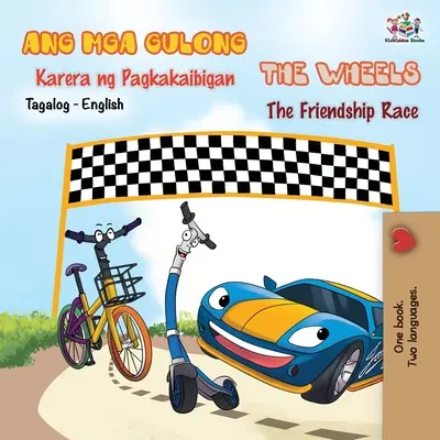 The Wheels - Das Freundschaftsrennen (Tagalog Englisch Zweisprachiges Buch) - The Wheels -The Friendship Race (Tagalog English Bilingual Book)