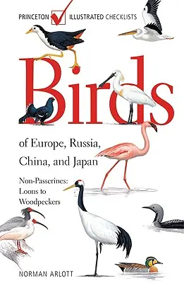 Vögel in Europa, Russland, China und Japan: Nicht-Passerinen: Seetaucher bis Spechte - Birds of Europe, Russia, China, and Japan: Non-Passerines: Loons to Woodpeckers