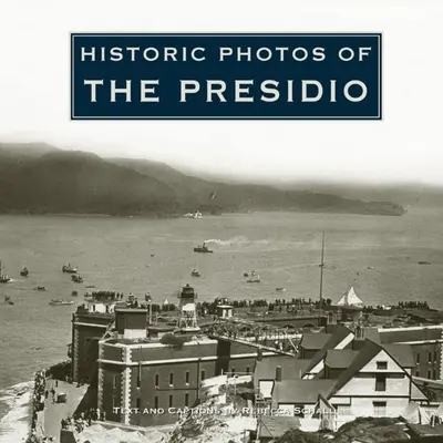 Historische Fotos des Presidio - Historic Photos of the Presidio