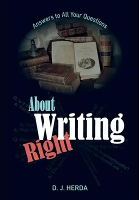 Über das richtige Schreiben: Antworten auf alle Ihre Fragen - About Writing Right: Answers to All Your Questions