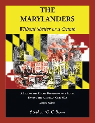 Die Marylander: Ohne Obdach und ohne einen Krümel, überarbeitete Ausgabe - The Marylanders: Without Shelter or a Crumb, Revised Edition