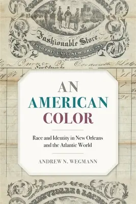American Color: Ethnie und Identität in New Orleans und der atlantischen Welt - American Color: Race and Identity in New Orleans and the Atlantic World