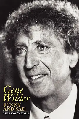 Gene Wilder: Lustig und traurig - Gene Wilder: Funny and Sad