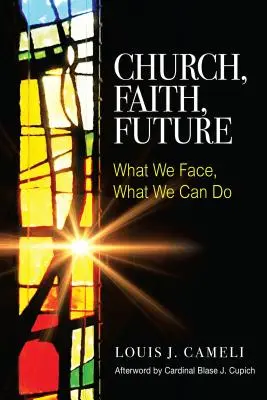 Kirche, Glaube, Zukunft: Was wir bewältigen, was wir tun können - Church, Faith, Future: What We Face, What We Can Do