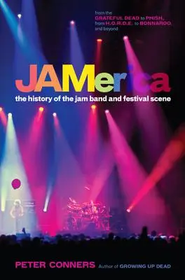 Jamerica: Die Geschichte der Jam-Band- und Festival-Szene - Jamerica: The History of the Jam Band and Festival Scene