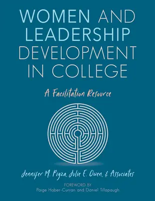 Frauen und die Entwicklung von Führungsqualitäten im College: Eine Ressource zur Erleichterung - Women and Leadership Development in College: A Facilitation Resource