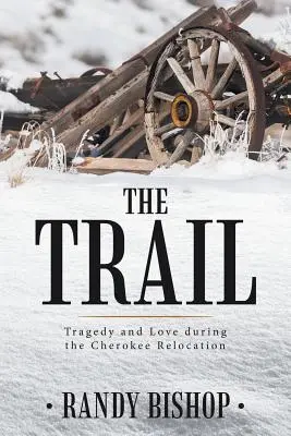 Der Pfad: Tragödie und Liebe während der Umsiedlung der Cherokee - The Trail: Tragedy and Love during the Cherokee Relocation