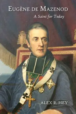 Eugene de Mazenod: Ein Heiliger für heute - Eugene de Mazenod: A Saint for Today