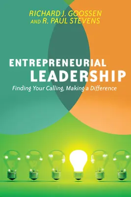 Unternehmerische Führungsqualitäten: Die eigene Berufung finden, einen Unterschied machen - Entrepreneurial Leadership: Finding Your Calling, Making a Difference