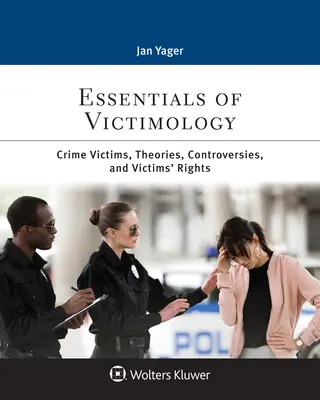 Grundzüge der Viktimologie: Verbrechensopfer, Theorien, Kontroversen und Rechte von Opfern - Essentials of Victimology: Crime Victims, Theories, Controversies, and Victims' Rights